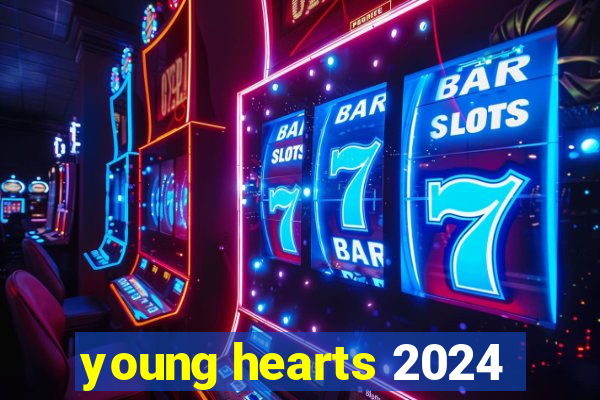 young hearts 2024